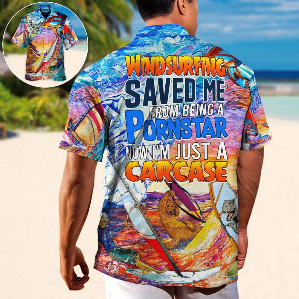 Funny Hawaiian Shirt Windsurfing Saved Me From Being A Pornstar Gift For Beach Lovers Funny Hawaiian Shirt Windsurfing Saved Me From Being A Pornstar Gift For Beach Lovers