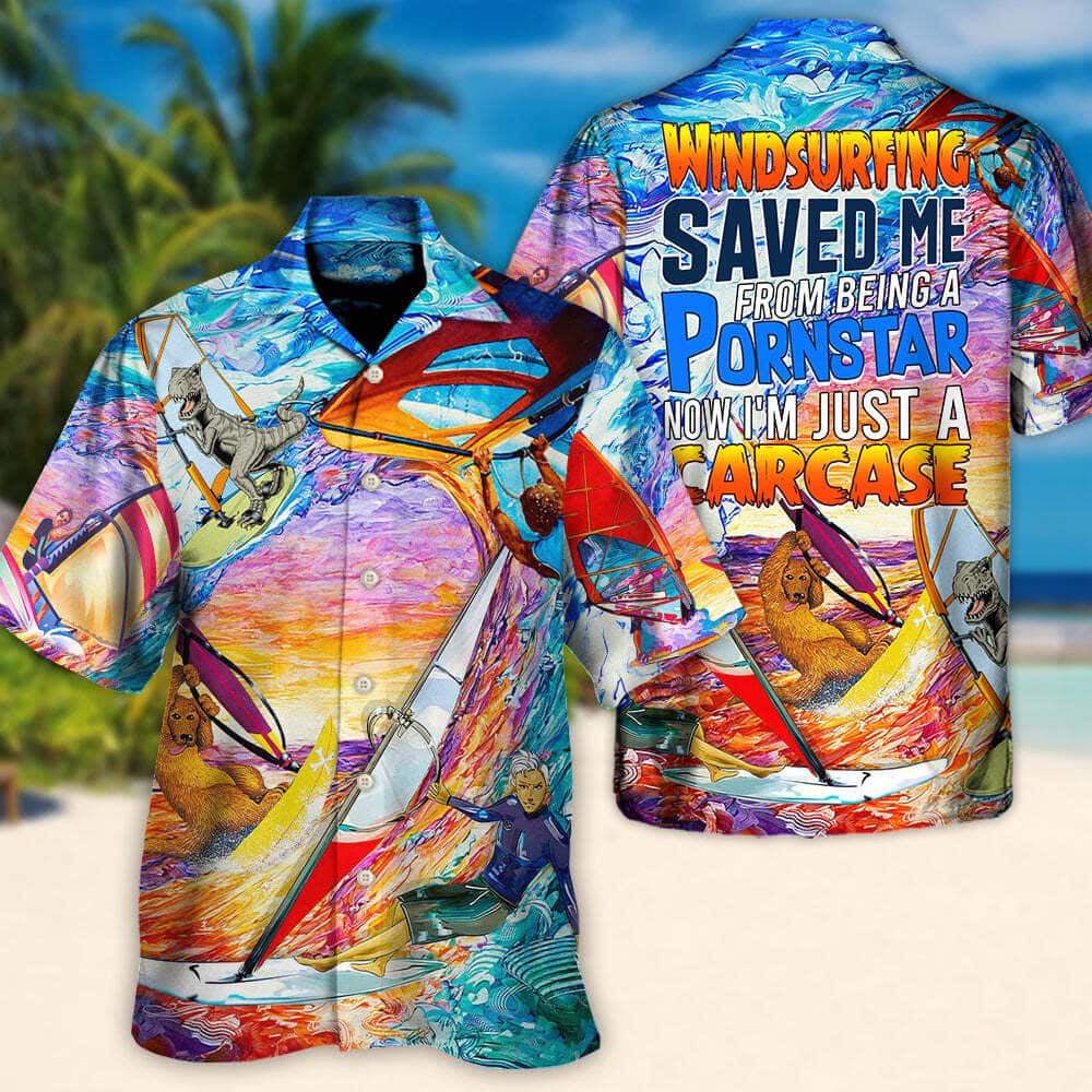 Funny Hawaiian Shirt Windsurfing Saved Me From Being A Pornstar Gift For Beach Lovers Funny Hawaiian Shirt Windsurfing Saved Me From Being A Pornstar Gift For Beach Lovers