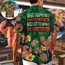 Funny Hawaiian Shirt What Happened When The Crustacean Was Late To Works She Lobster Job Funny Hawaiian Shirt What Happened When The Crustacean Was Late To Works She Lobster Job
