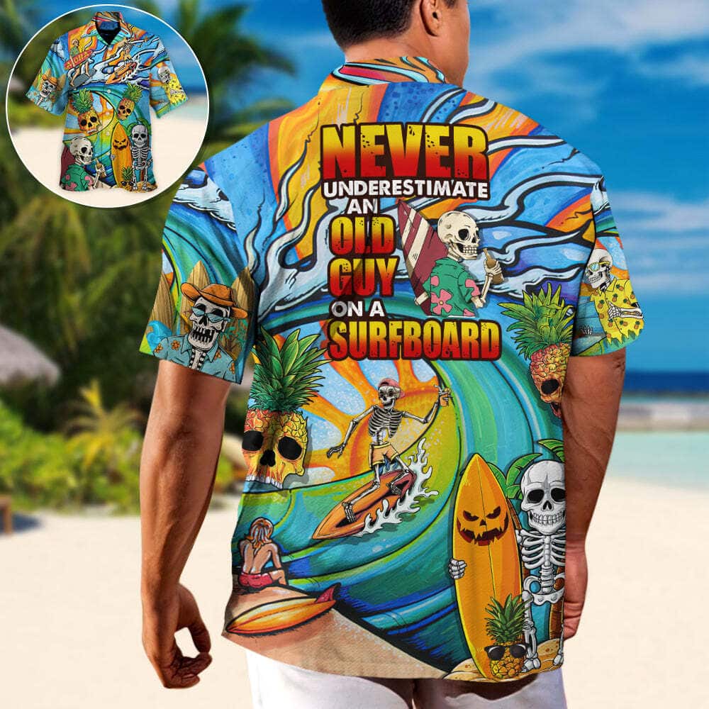 Funny Hawaiian Shirt Skeleton Never Underestimate An Old Guy On A Surfboard Funny Hawaiian Shirt Skeleton Never Underestimate An Old Guy On A Surfboard