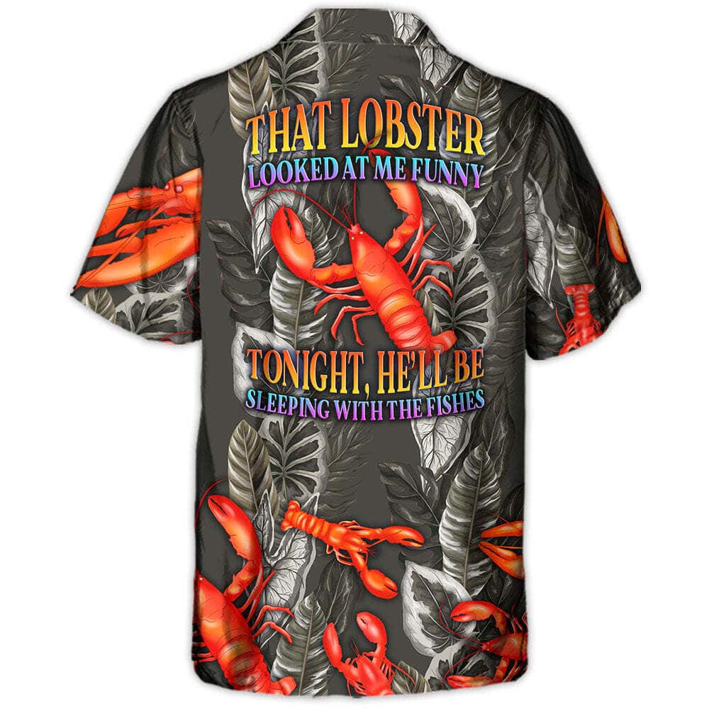 That Lobster Looked At Me Funny Beach Gift Hawaiian Shirt That Lobster Looked At Me Funny Beach Gift Hawaiian Shirt