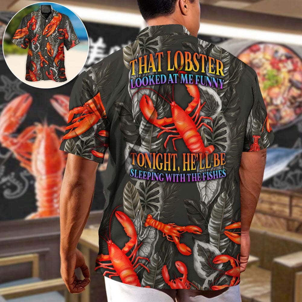 That Lobster Looked At Me Funny Beach Gift Hawaiian Shirt That Lobster Looked At Me Funny Beach Gift Hawaiian Shirt