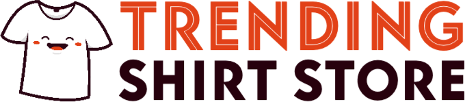 TrendingShirtStore TrendingShirtStore