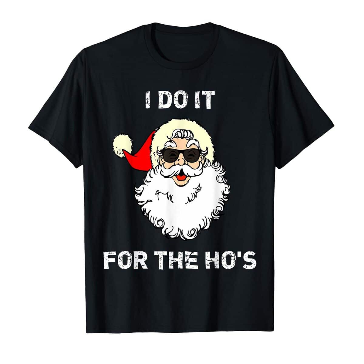 Funny I Do It For The Ho's T-Shirt