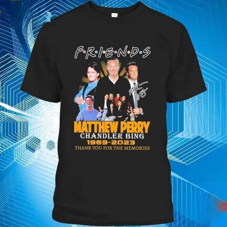 Friends Matthew Perry Chandler Bing 1969-2023 Thank You For The Memories T-Shirt