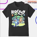 Funny Hockey Bluey T-Shirt Bandit Heeler Chilli Heeler Funny Hockey Bluey T-Shirt Bandit Heeler Chilli Heeler
