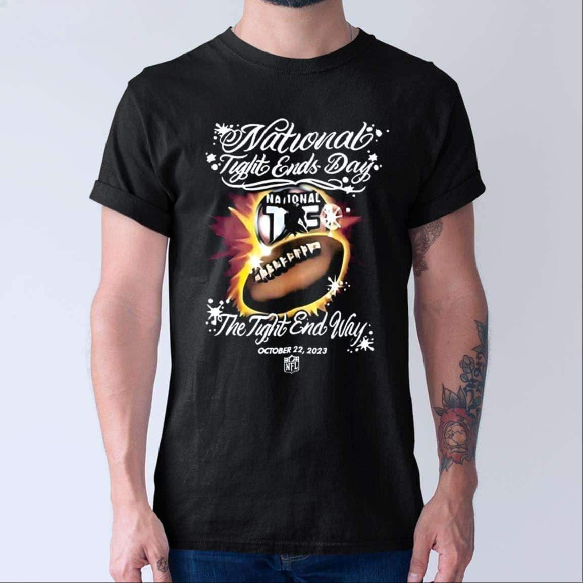 National Tight End Day The Tight End Way T-Shirt National Tight End Day The Tight End Way T-Shirt