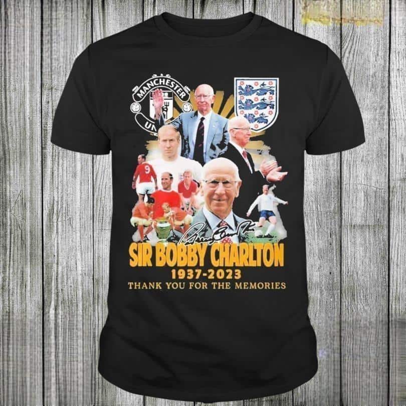 Sir Bobby Charlton MU T-Shirt Thank You For The Memories Sir Bobby Charlton MU T-Shirt Thank You For The Memories
