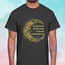 Why Were We Taught To Fear The Witches But Not Those Who Burned Them Alive T-Shirt