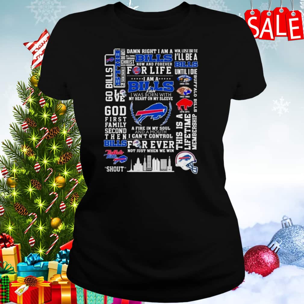 Damn Right I Am A Buffalo Bills Now And Forever For Life Win Lose Or Tie T-Shirt Damn Right I Am A Buffalo Bills Now And Forever For Life Win Lose Or Tie T-Shirt