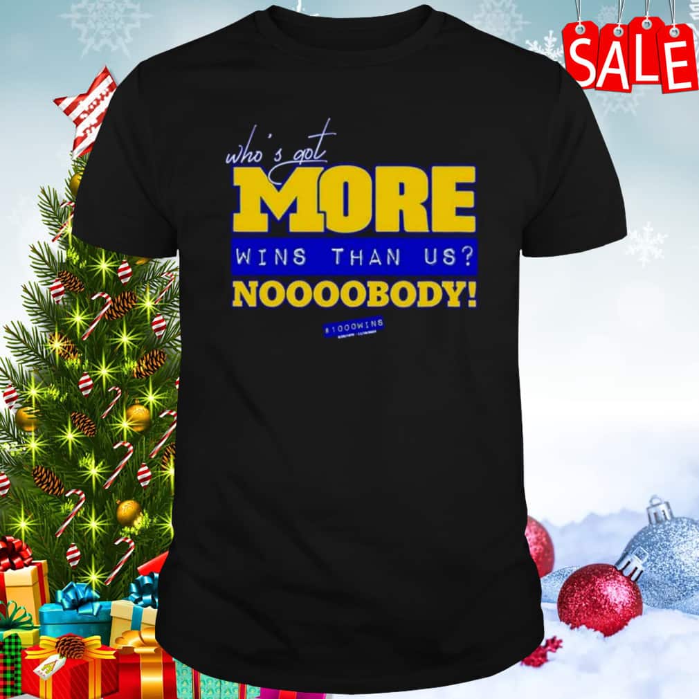 Michigan Who’s Got More Wins Than Us Nobody T-Shirt Michigan Who’s Got More Wins Than Us Nobody T-Shirt