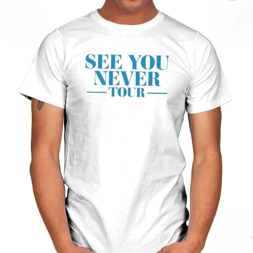 Basic See You Never Tour T-Shirt Basic See You Never Tour T-Shirt