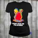 Don’t Hug Me I’m Scared T-Shirt