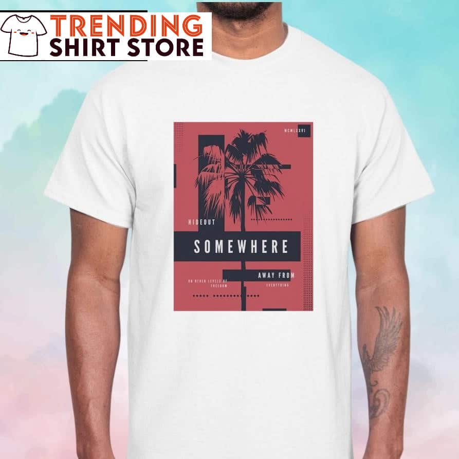 Vintage Hideout Somewhere On Other Levels Of Freedom Away From T-Shirt Vintage Hideout Somewhere On Other Levels Of Freedom Away From T-Shirt