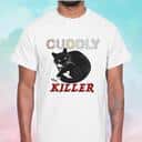 Black Cat T-Shirt Cuddly Killer Black Cat T-Shirt Cuddly Killer