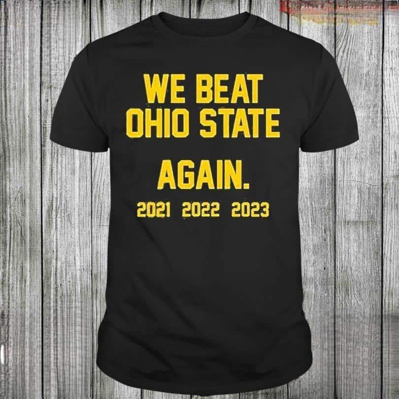 We Beat Ohio State Again T-Shirt We Beat Ohio State Again T-Shirt