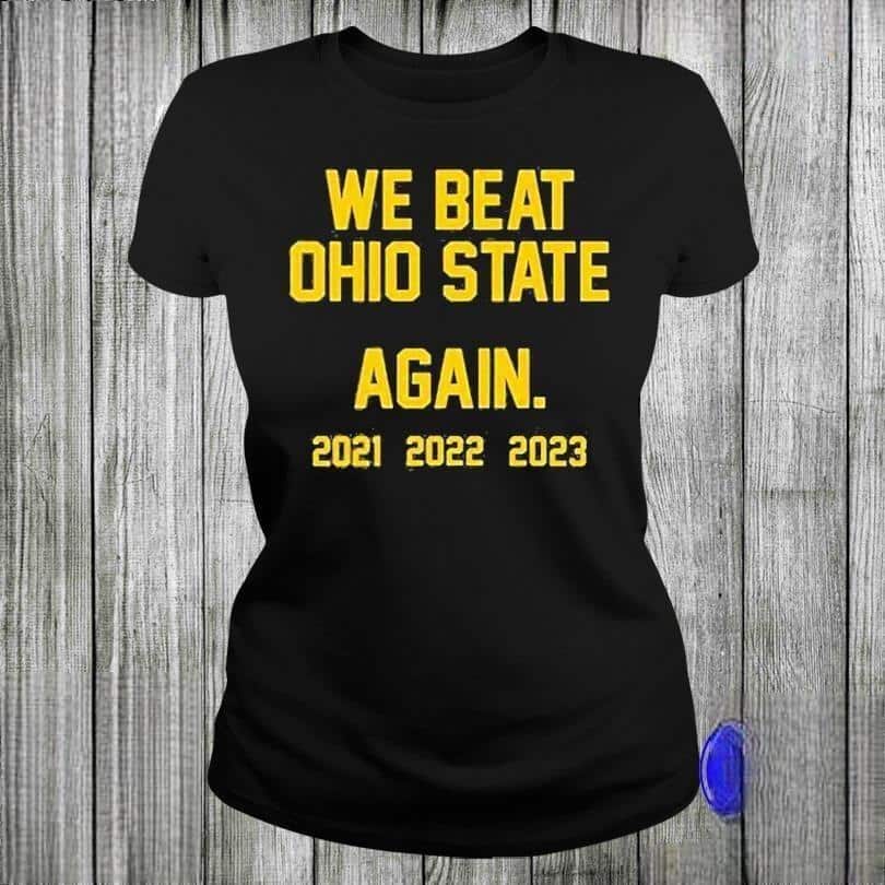 We Beat Ohio State Again T-Shirt We Beat Ohio State Again T-Shirt