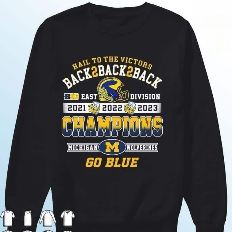 Michigan Wolverines Go Blue T-Shirt Hail To the Victors Back To Back To Back Michigan Wolverines Go Blue T-Shirt Hail To the Victors Back To Back To Back