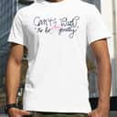 Can’t Wait To Be Pretty T-Shirt Can’t Wait To Be Pretty T-Shirt
