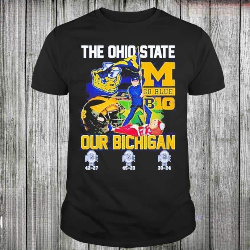The Ohio State Go Blue T-Shirt Our Bichigan The Ohio State Go Blue T-Shirt Our Bichigan