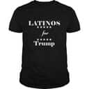 Latinos For Trump T-Shirt Latinos For Trump T-Shirt