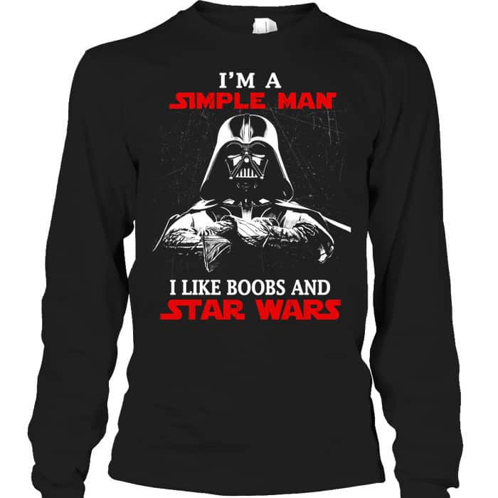 Darth Vader T-Shirt I’m A Simple Man I like Boobs And Star Wars Darth Vader T-Shirt I’m A Simple Man I like Boobs And Star Wars