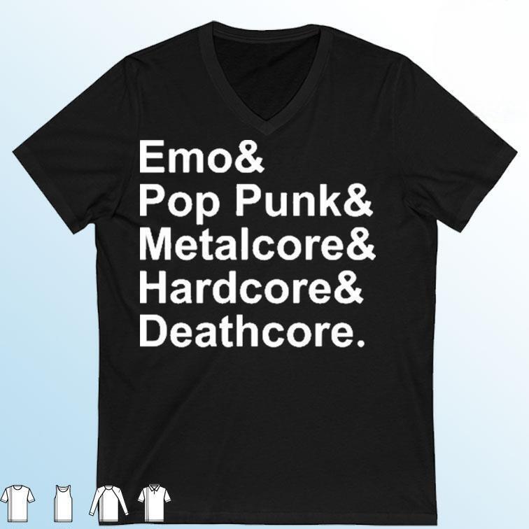 Emo Pop Punk Metalcore And Hardcore Deathcore T-Shirt Emo Pop Punk Metalcore And Hardcore Deathcore T-Shirt