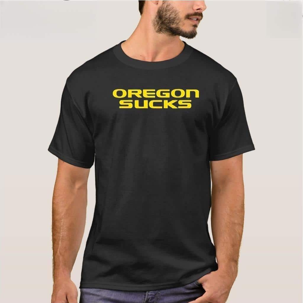 Oregon Sucks T-Shirt Oregon Sucks T-Shirt