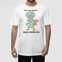 Squidward T-Shirt Yes I Eat Gravel Deal With It