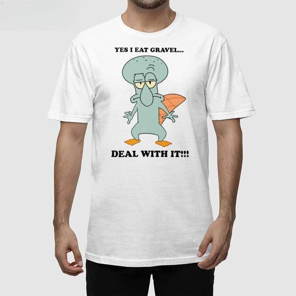 Squidward T-Shirt Yes I Eat Gravel Deal With It Squidward T-Shirt Yes I Eat Gravel Deal With It