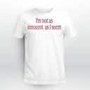 I’m Not As Innocent As I Seem T-Shirt I’m Not As Innocent As I Seem T-Shirt