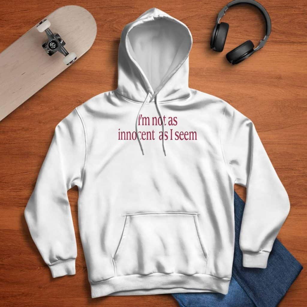 I’m Not As Innocent As I Seem T-Shirt I’m Not As Innocent As I Seem T-Shirt