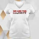 We Are The Majority T-Shirt