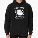 Santa I Got Ho's In Different Area Codes T-Shirt Santa I Got Ho's In Different Area Codes T-Shirt