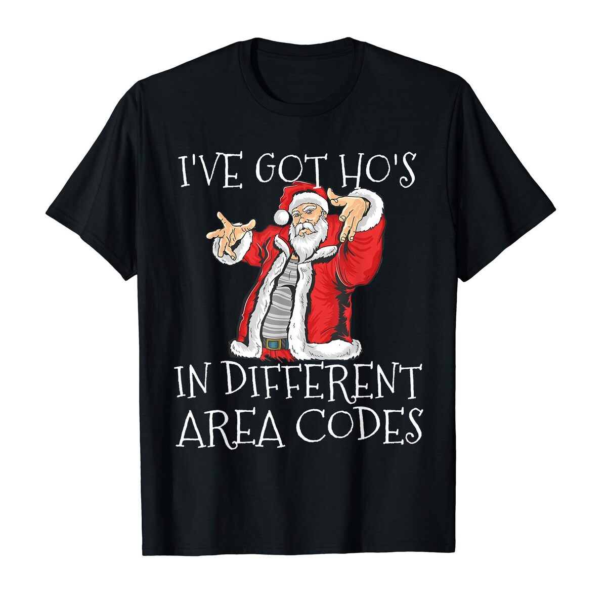 I've Got Ho's in Different Area Codes T-Shirt I've Got Ho's in Different Area Codes T-Shirt