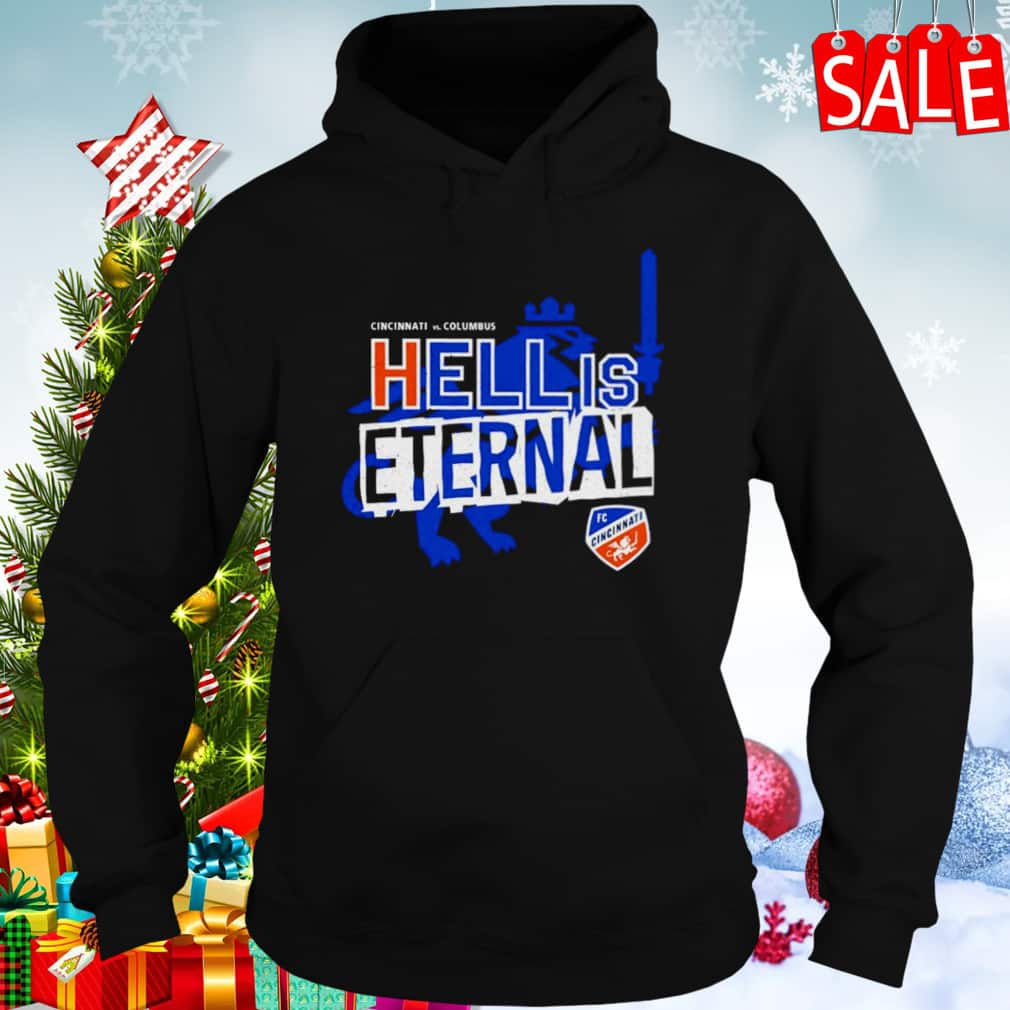 Cincinnati Vs Columbus T-Shirt Hell Is Eternal Cincinnati Vs Columbus T-Shirt Hell Is Eternal