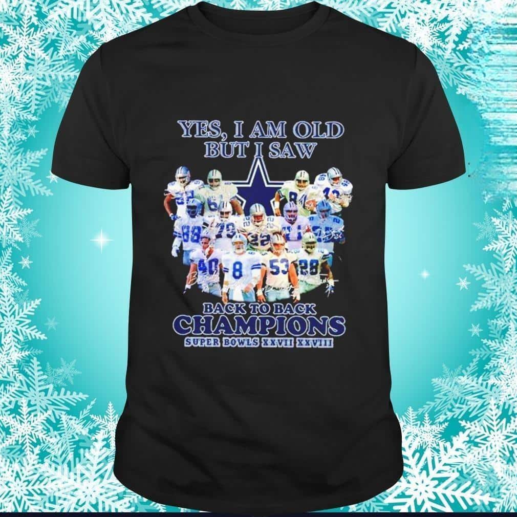 Yes I Am Old But I Saw Dallas Cowboys Back To Back Champions T-Shirt Yes I Am Old But I Saw Dallas Cowboys Back To Back Champions T-Shirt