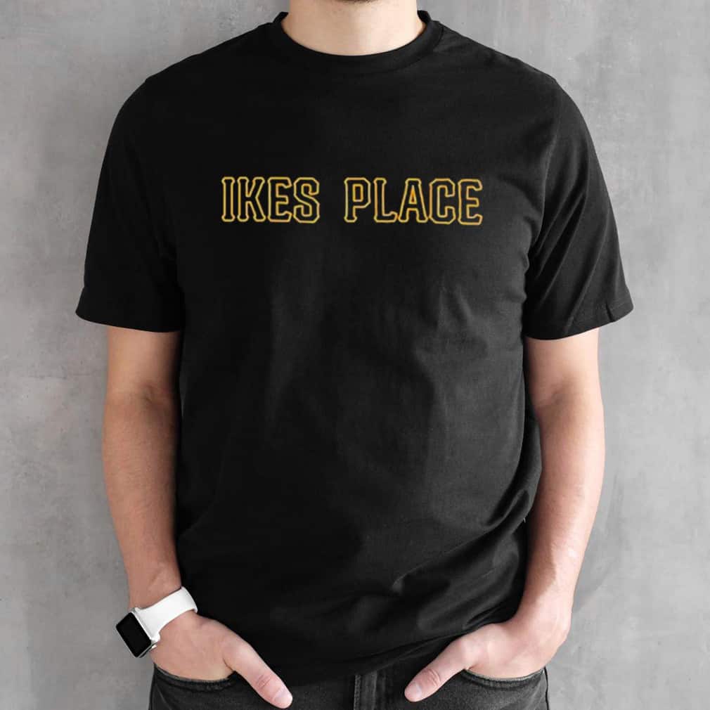 Ike’s Place T-Shirt Ike’s Place T-Shirt
