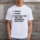 Waiting For The Last Episode Of One Piece T-Shirt Waiting For The Last Episode Of One Piece T-Shirt