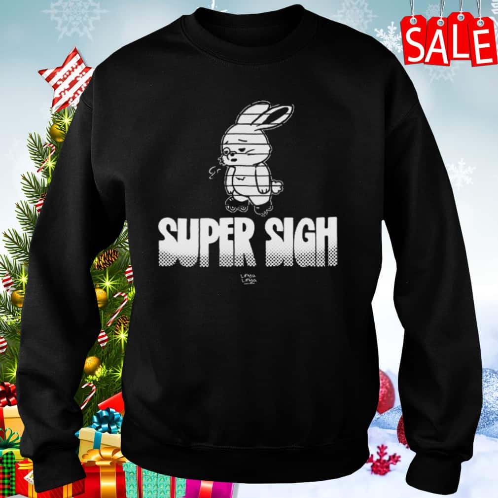 Super Sigh T-Shirt Super Sigh T-Shirt