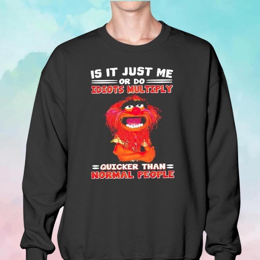 Animal Is It Just Me Or Do Indiots Multiply T-Shirt Animal Is It Just Me Or Do Indiots Multiply T-Shirt