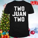 Two Juan Two T-Shirt Two Juan Two T-Shirt