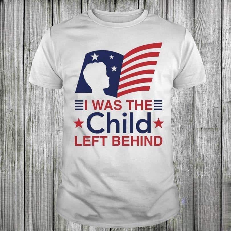 I Was The Child Left Behind US Flag T-Shirt