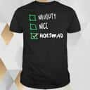 Naughty Nice Hoesmad T-Shirt Naughty Nice Hoesmad T-Shirt
