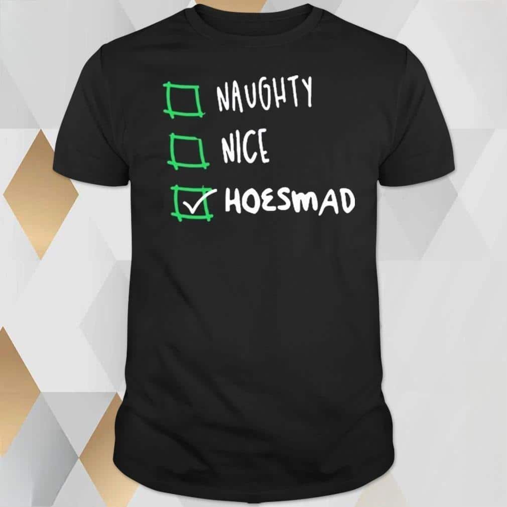 Naughty Nice Hoesmad T-Shirt