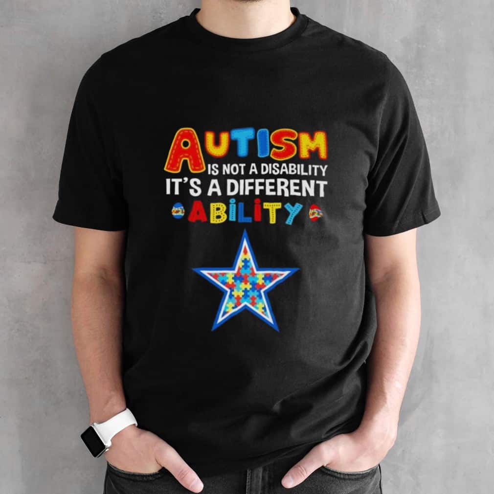 Dallas Cowboys T-Shirt Autism Is Not A Disability It’s A Different Ability