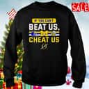 NCAA Michigan Wolverines T-Shirt If You Can’t Beat Us Cheat Us NCAA Michigan Wolverines T-Shirt If You Can’t Beat Us Cheat Us