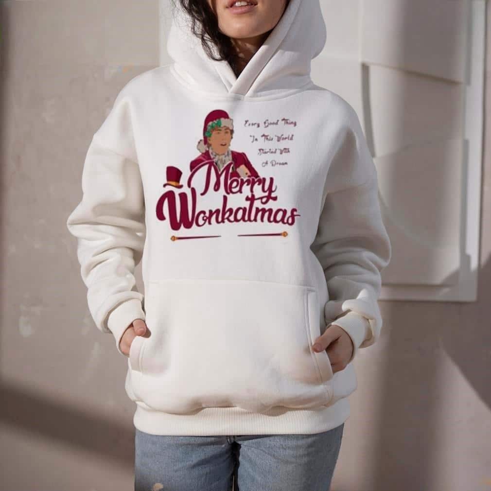 Merry Wonkatmas Every Good Thing In This World Started With A Dream T-Shirt Merry Wonkatmas Every Good Thing In This World Started With A Dream T-Shirt