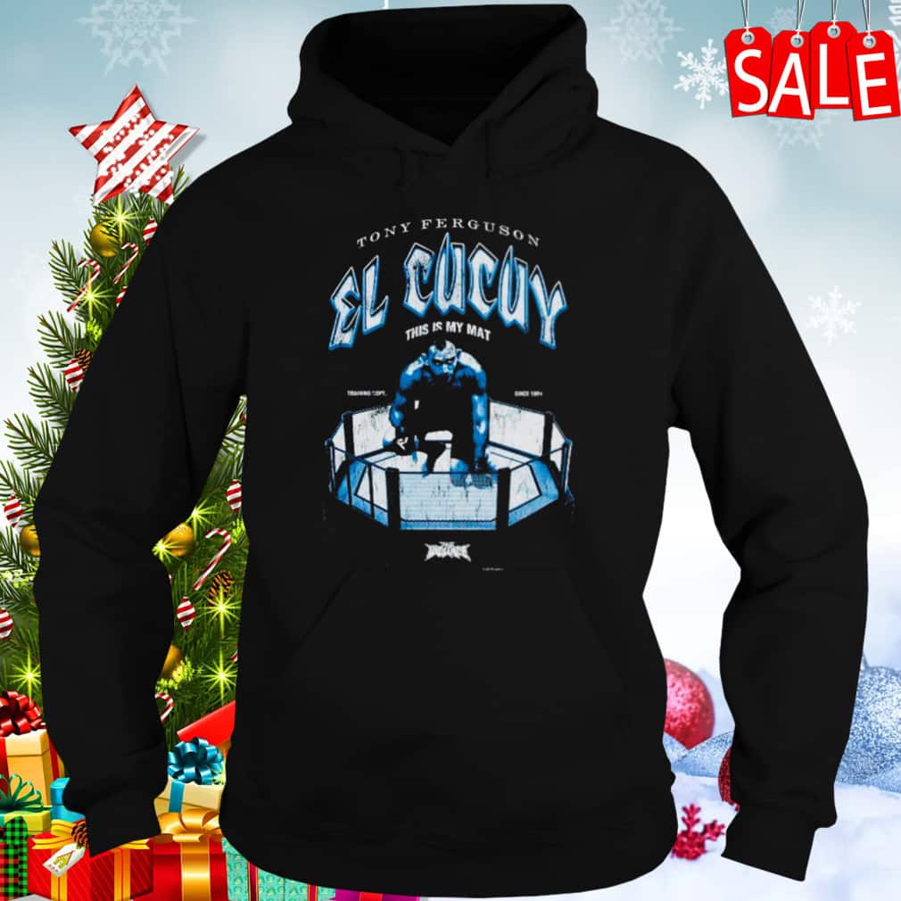Tony Ferguson El Cucuy This Is My Mat T-Shirt Tony Ferguson El Cucuy This Is My Mat T-Shirt