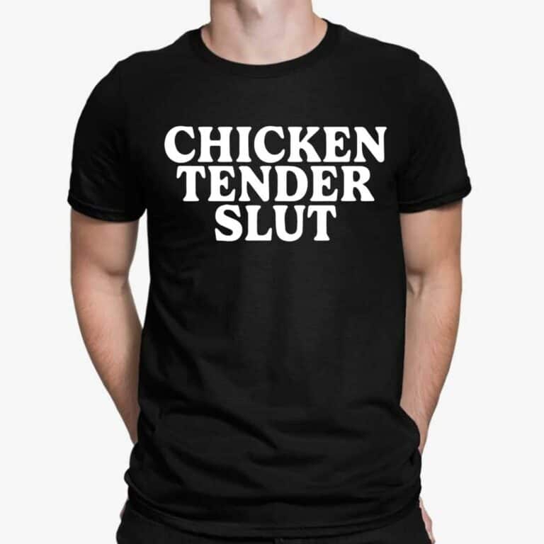 Chicken Tender Slut T-Shirt Chicken Tender Slut T-Shirt